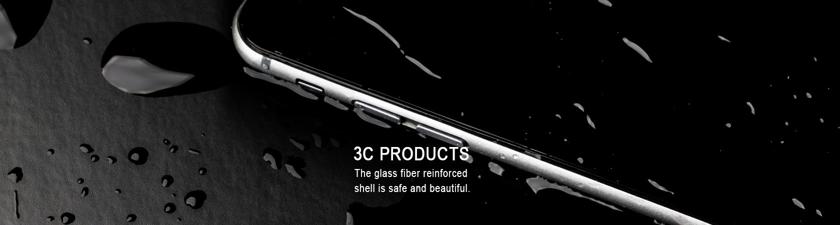 3C products 
The glass fiber reinforced shell is safe and beautiful.